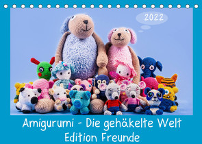 Amigurumi – Die gehäkelte Welt Freunde (Tischkalender 2022 DIN A5 quer) von Sommer Fotografie,  Sven