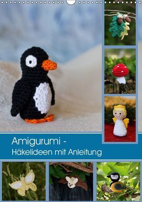 Amigurumi – Häkelideen mit Anleitung (Wandkalender 2019 DIN A3 hoch) von Schlögl,  Brigitte