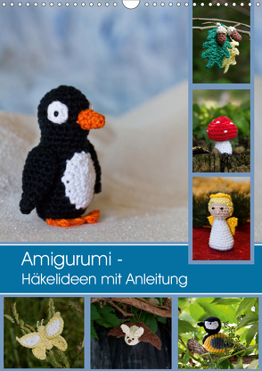 Amigurumi – Häkelideen mit Anleitung (Wandkalender 2020 DIN A3 hoch) von Schlögl,  Brigitte