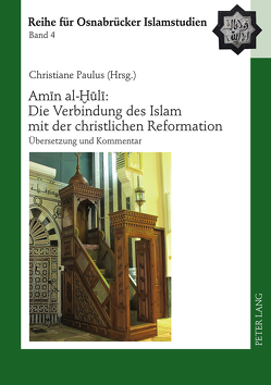Amīn al-Ḫūlī: Die Verbindung des Islam mit der christlichen Reformation von Paulus,  Christiane