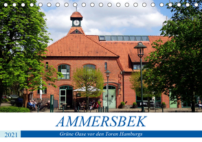 Ammersbek – Grüne Oase vor den Toren Hamburgs (Tischkalender 2021 DIN A5 quer) von von Loewis of Menar,  Henning