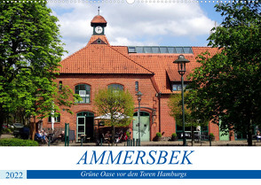 Ammersbek – Grüne Oase vor den Toren Hamburgs (Wandkalender 2022 DIN A2 quer) von von Loewis of Menar,  Henning