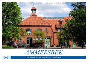 Ammersbek – Grüne Oase vor den Toren Hamburgs (Wandkalender 2024 DIN A3 quer), CALVENDO Monatskalender von von Loewis of Menar,  Henning