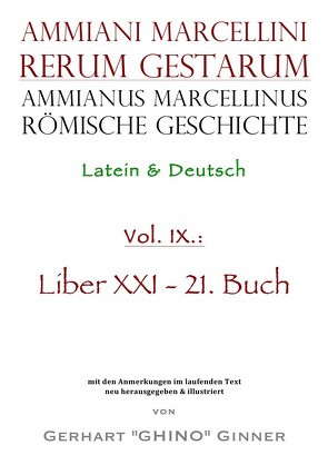 Ammianus Marcellinus, Römische Geschichte / Ammianus Marcellinus römische Geschichte IX. von ginner,  gerhart, Marcellinus,  Ammianus, Seyfarth,  Wolfgang