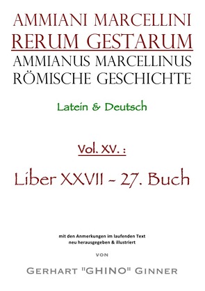 Ammianus Marcellinus, Römische Geschichte / Ammianus Marcellinus Römische Geschichte XV. von ginner,  gerhart, Marcellinus,  Ammianus, Seyfarth,  Wolfgang