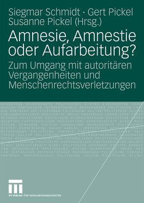 Amnesie, Amnestie oder Aufarbeitung? von Pickel,  Gert, Pickel,  Susanne, Schmidt,  Siegmar