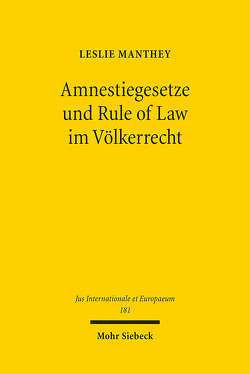 Amnestiegesetze und Rule of Law im Völkerrecht von Manthey,  Leslie