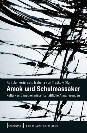 Amok und Schulmassaker von Junkerjürgen,  Ralf, Treskow,  Isabella von