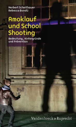 Amoklauf und School Shooting von Bondü,  Rebecca, Scheithauer,  Herbert