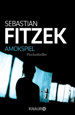 Amokspiel von Fitzek,  Sebastian