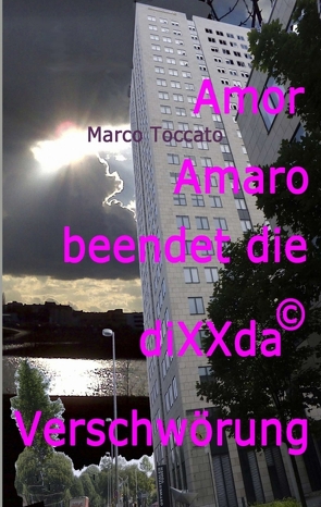 Amor Amaro beendet die diXXda© Verschwörung von Toccato,  Marco