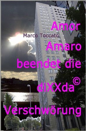 Amor Amaro beendet die diXXda©-Verschwörung von Toccato,  Marco