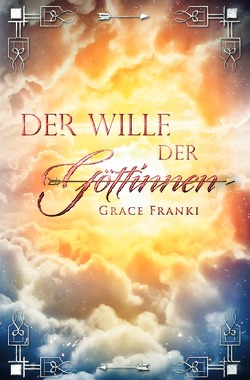 Amor-Dilogie / Der Wille der Göttinnen von Franki,  Grace