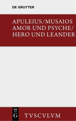Amor und Psyche / Hero und Leander von Apuleius, Musaios, Ronge,  Herbert
