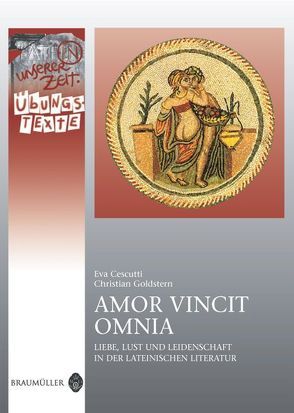 Amor vincit omnia – Übungstexte von Cescutti,  Eva, Goldstern,  Christian