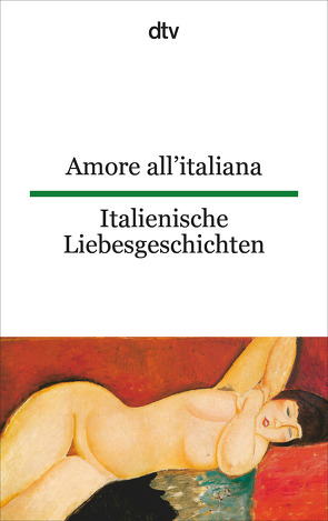 Amore all’italiana Italienische Liebesgeschichten von Schumacher,  Theo