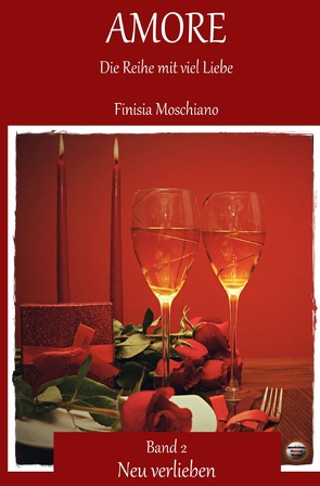 Amore: Die Reihe mit viel Liebe | Neu verlieben von Moschiano,  Finisia, Verlag,  Mondschein Corona
