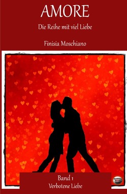 Amore: Die Reihe mit viel Liebe | Verbotene Liebe von Moschiano,  Finisia