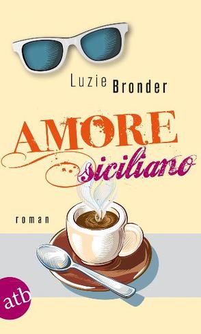 Amore siciliano von Bronder,  Luzie