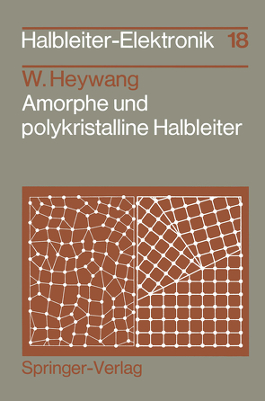 Amorphe und polykristalline Halbleiter von Heywang,  Walter