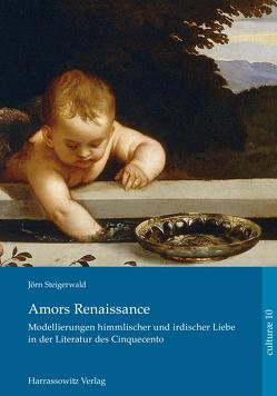 Amors Renaissance. von Steigerwald,  Jörn