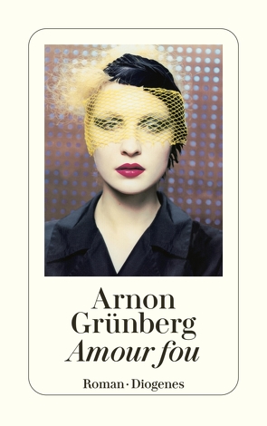 Amour fou von Grünberg,  Arnon, Kersten,  Rainer