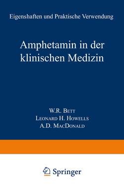 Amphetamin in der Klinischen Medizin von Bett,  Walter R., Howells,  L.H., Macdonald,  A.D.