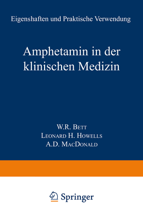 Amphetamin in der Klinischen Medizin von Bett,  Walter R., Howells,  L.H., Macdonald,  A.D.