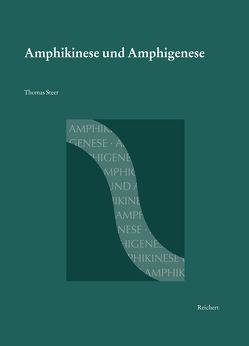 Amphikinese und Amphigenese von Steer,  Thomas