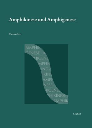 Amphikinese und Amphigenese von Steer,  Thomas