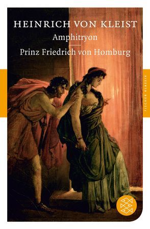 Amphitryon / Prinz Friedrich von Homburg von Kleist,  Heinrich von