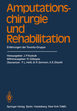 Amputationschirurgie und Rehabilitation von Gillespie,  R., Hefti,  F.L., Kostuik,  J.P., Simmen,  B.R., Staubli,  A.E.