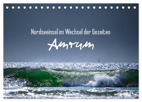 Amrum – Nordseeinsel im Wechsel der Gezeiten (Tischkalender 2024 DIN A5 quer), CALVENDO Monatskalender von Daum,  Lars