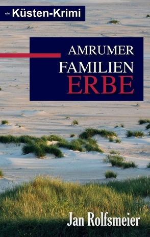 Amrumer Familien-Erbe von Rolfsmeier,  Jan