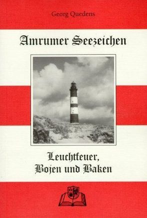 Amrumer Seezeichen, Leuchtfeuer, Bojen und Baken von Quedens,  Georg