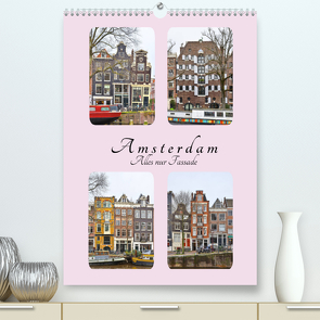 Amsterdam – Alles nur Fassade (Premium, hochwertiger DIN A2 Wandkalender 2022, Kunstdruck in Hochglanz) von Härlein,  Peter
