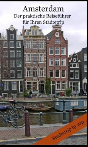 Amsterdam – Der praktische Reiseführer für Ihren Städtetrip von Bauer,  Angeline