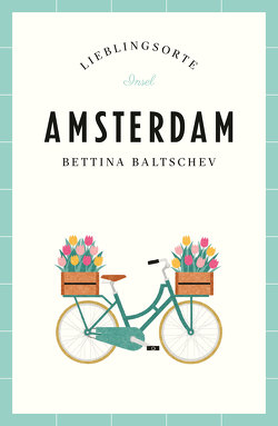 Amsterdam – Lieblingsorte von Baltschev,  Bettina