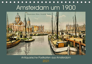 Amsterdam um 1900 (Tischkalender 2021 DIN A5 quer) von Siebert,  Jens