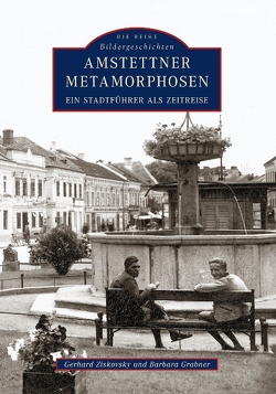 Amstettner Metamorphosen von Ziskovsky,  Gerhard