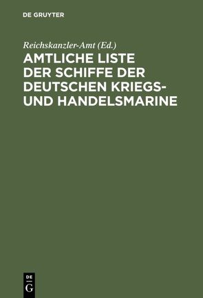 Amtliche Liste der Schiffe der Deutschen Kriegs- und Handelsmarine von Reichskanzler-Amt Berlin