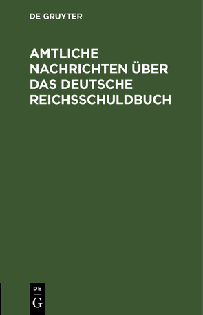 Amtliche Nachrichten über das Deutsche Reichsschuldbuch