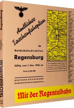 Amtlicher Taschenfahrplan der Reichsbahndirektion Regensburg 1943 von Rockstuhl,  Harald