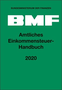 Amtliches Einkommensteuer-Handbuch 2020 von Bundesministerium der Finanzen