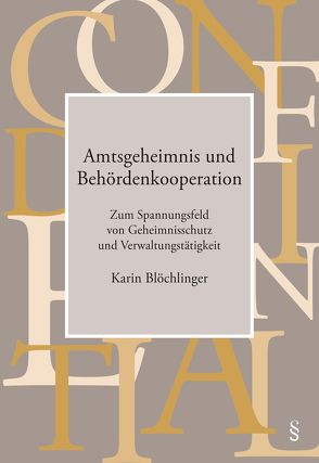 Amtsgeheimnis und Behördenkooperation von Blöchlinger,  Karin