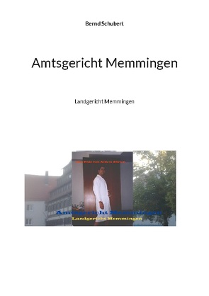 Amtsgericht Memmingen von Schubert,  Bernd