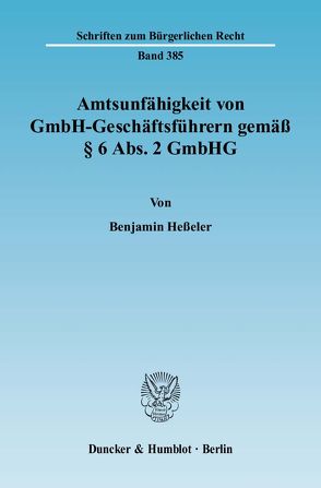 Amtsunfähigkeit von GmbH-Geschäftsführern gemäß § 6 Abs. 2 GmbHG. von Heßeler,  Benjamin