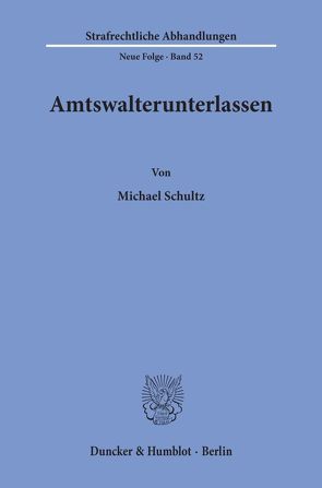 Amtswalterunterlassen. von Schultz,  Michael