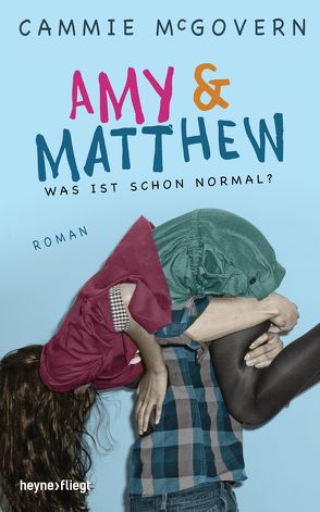 Amy & Matthew – Was ist schon normal? von Brammertz,  Beate, McGovern,  Cammie