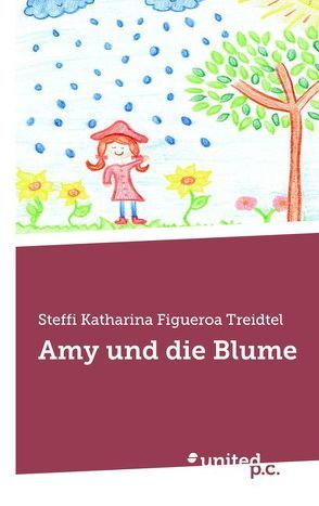 Amy und die Blume von Figueroa Treidtel,  Steffi Katharina